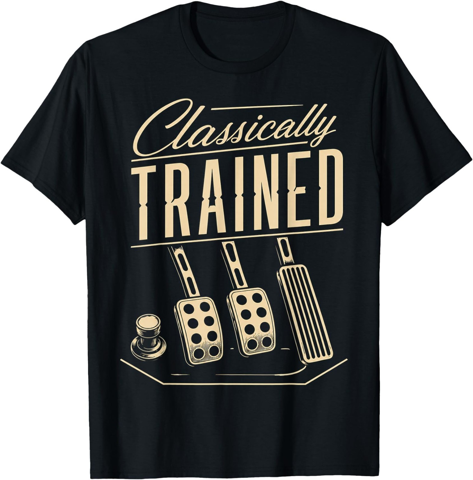 Classically Trained Manual Car Transmission Three Pedals Unisex Coton Tshirt
