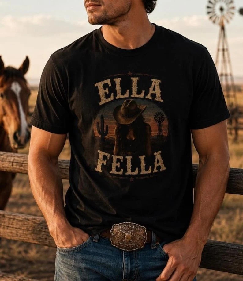 Ella Fella Shirt, Country Western Graphic Tee, Cowboy Girlfriend, Unisex T-shirt
