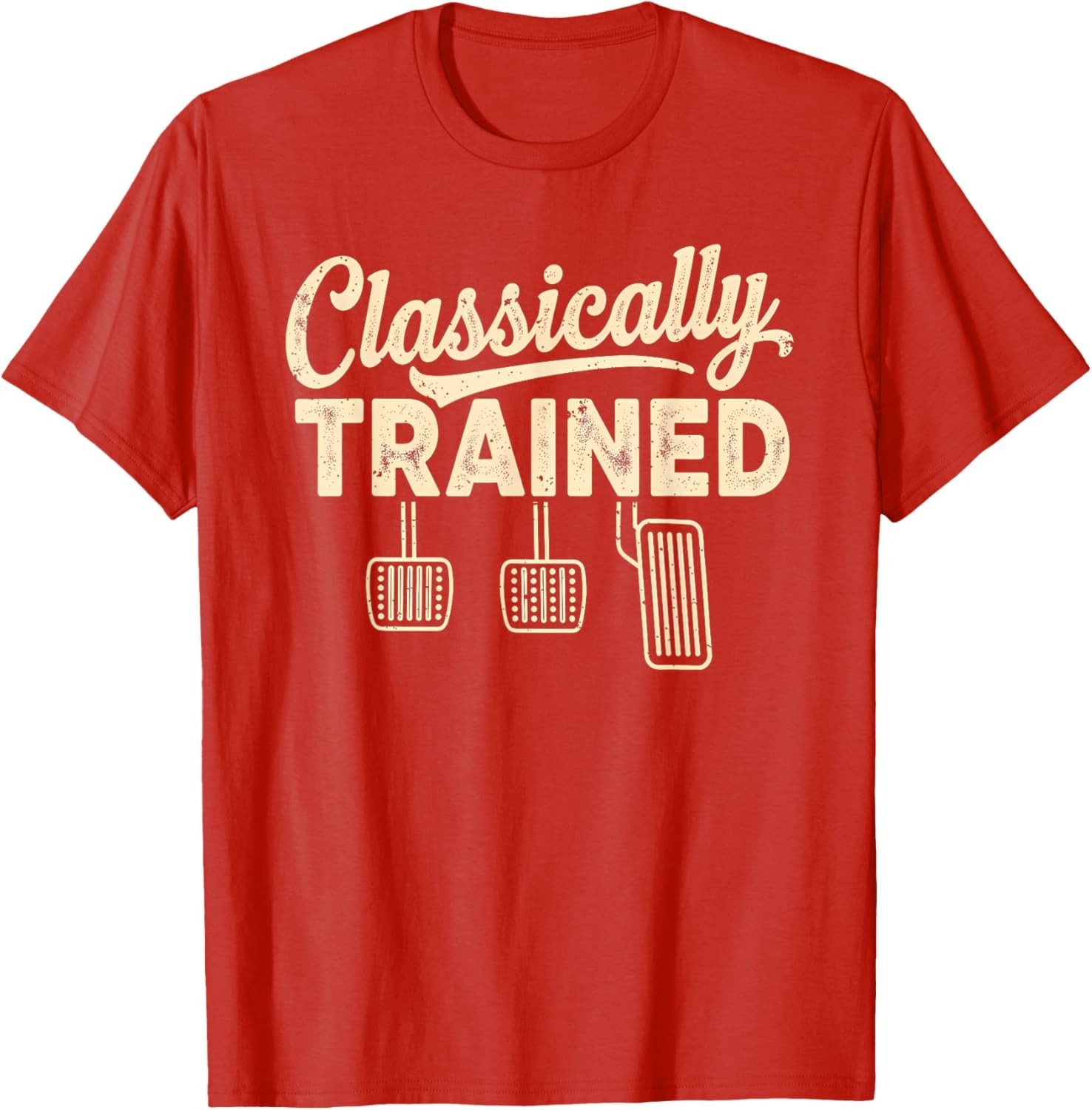 Classically Trained Manual Car Pedals Driving Humor T-Shirt UNISEX