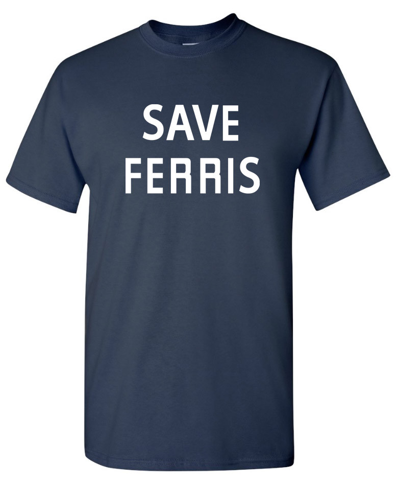 Save Ferris T-SHIRT – Ferris Bueller’s Day Off 80’s Movie Funny