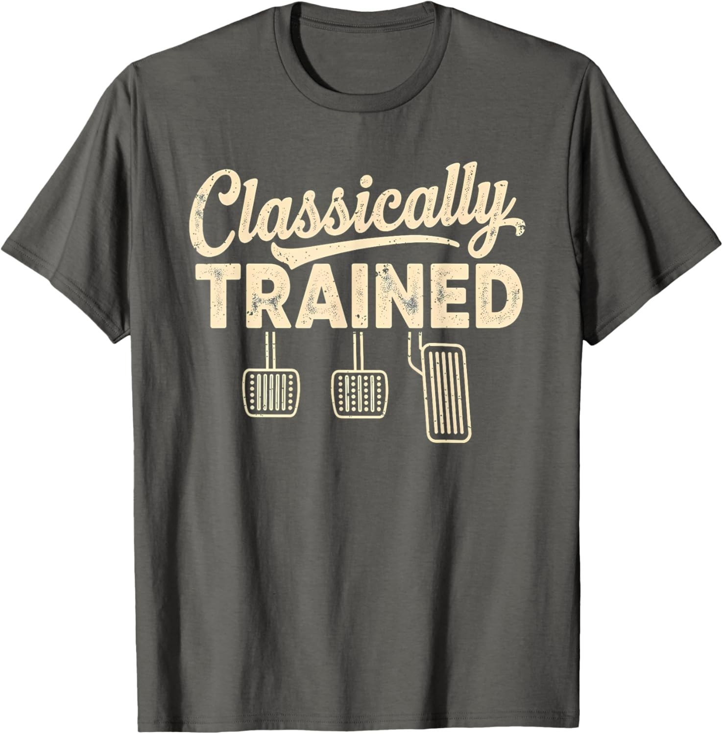 Classically Trained Manual Car Pedals Driving Humor T-Shirt UNISEX