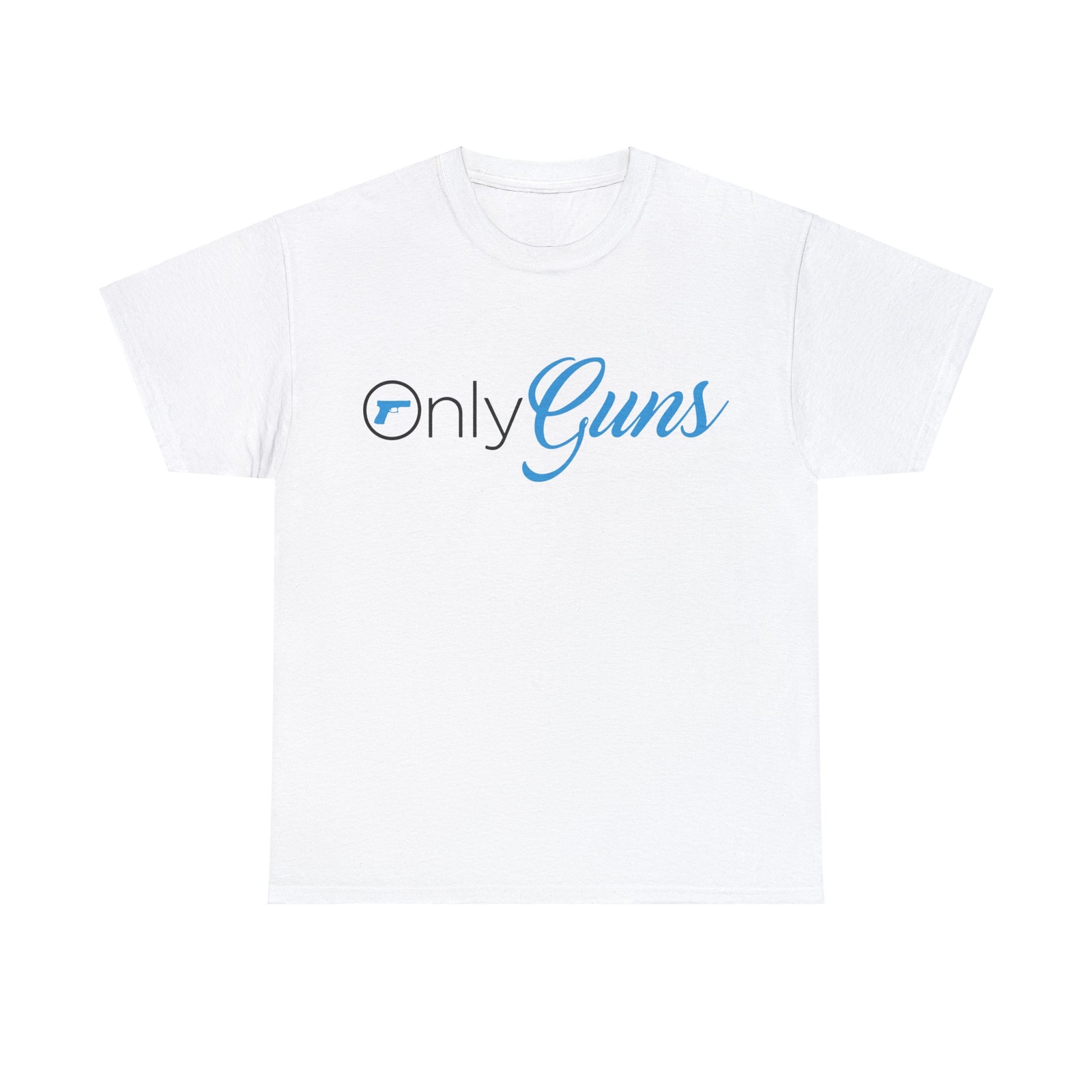 Only Guns Funny Gun Owner Tee T-Shirt – All Colors and Sizes