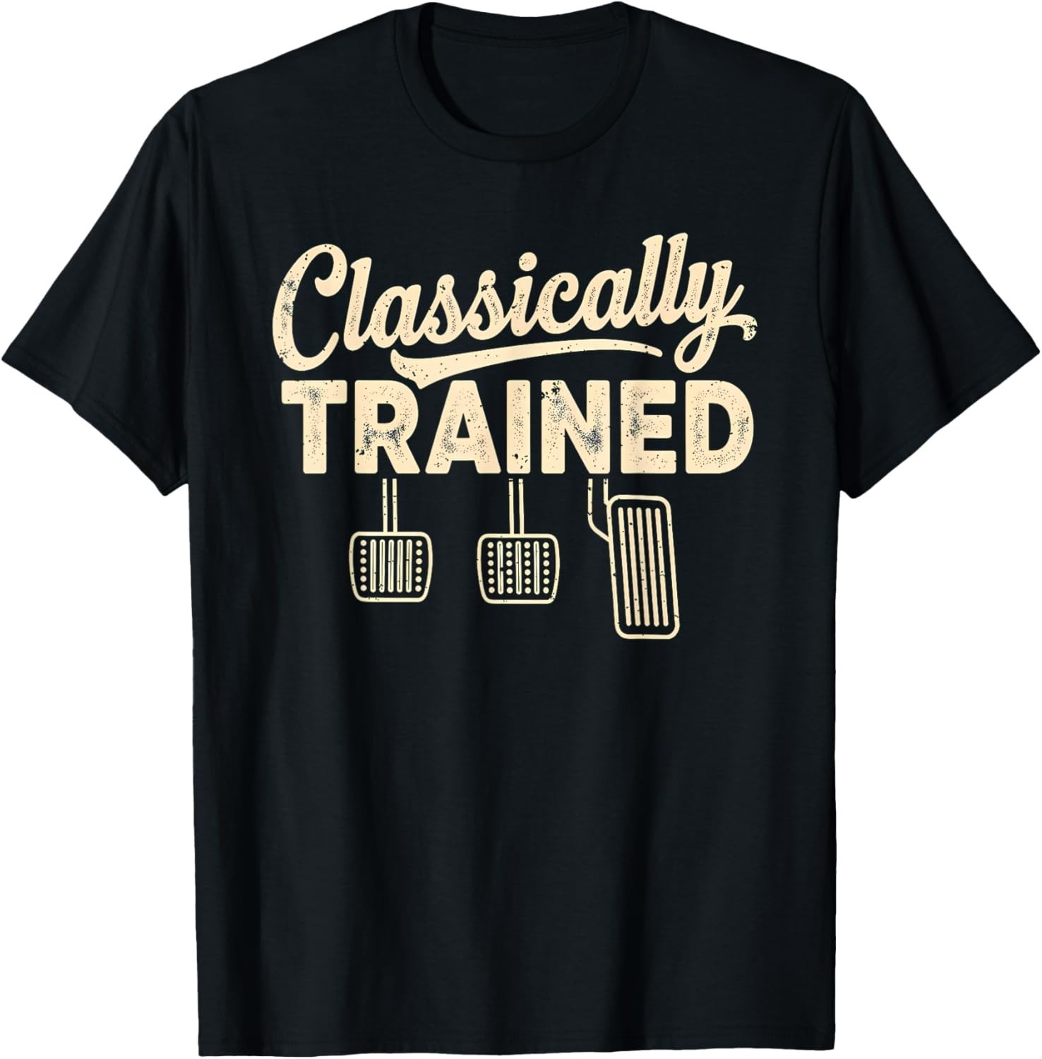 Classically Trained Manual Car Pedals Driving Humor T-Shirt UNISEX