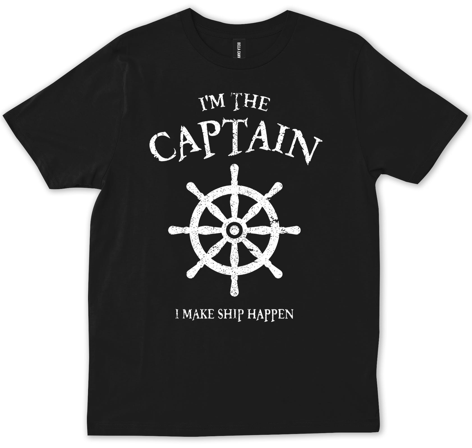 I’m The Captain I Make Ship Happen , Boat And Booze , Cruise , T-shirt