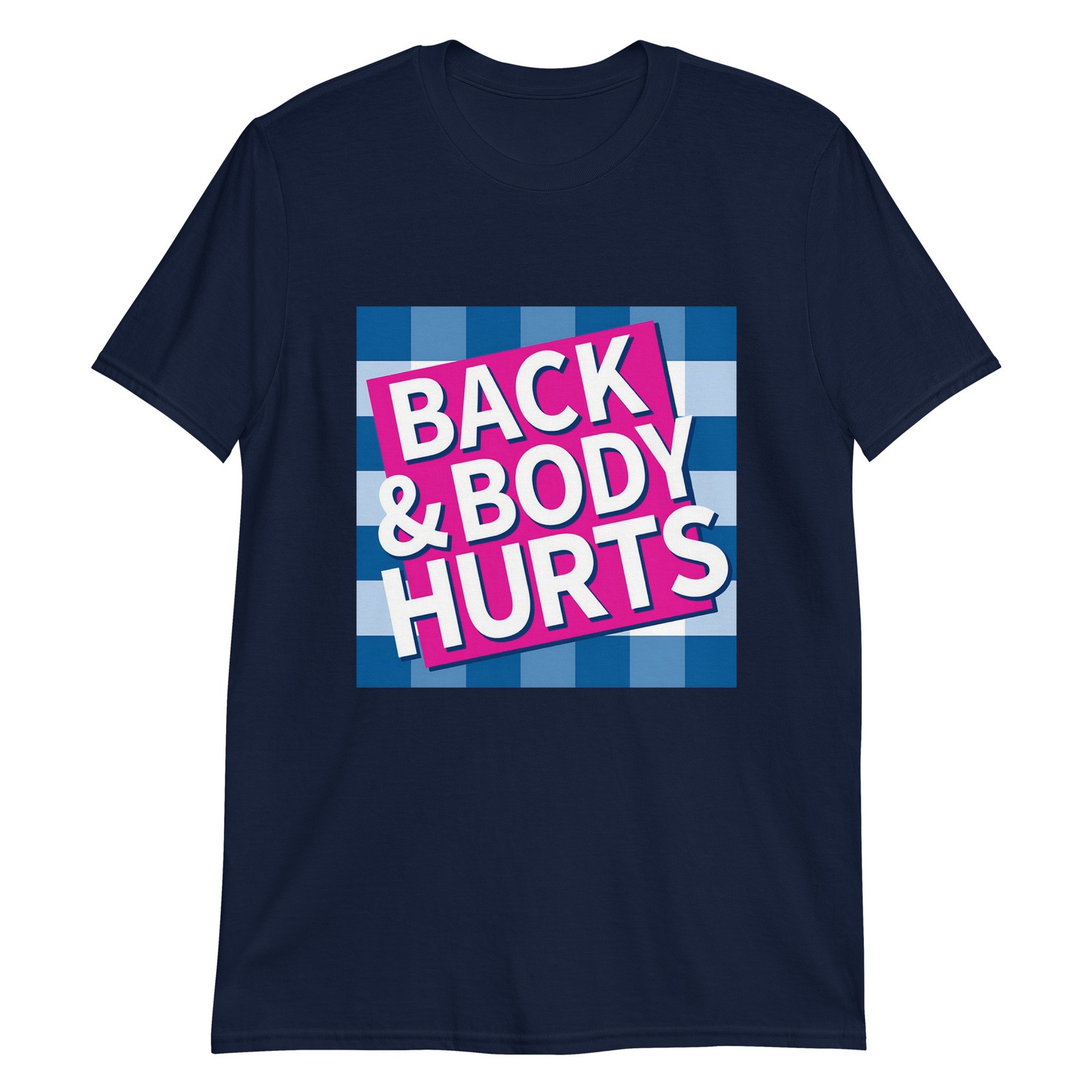 Back And Budy Hurts Unisex T-Shirt