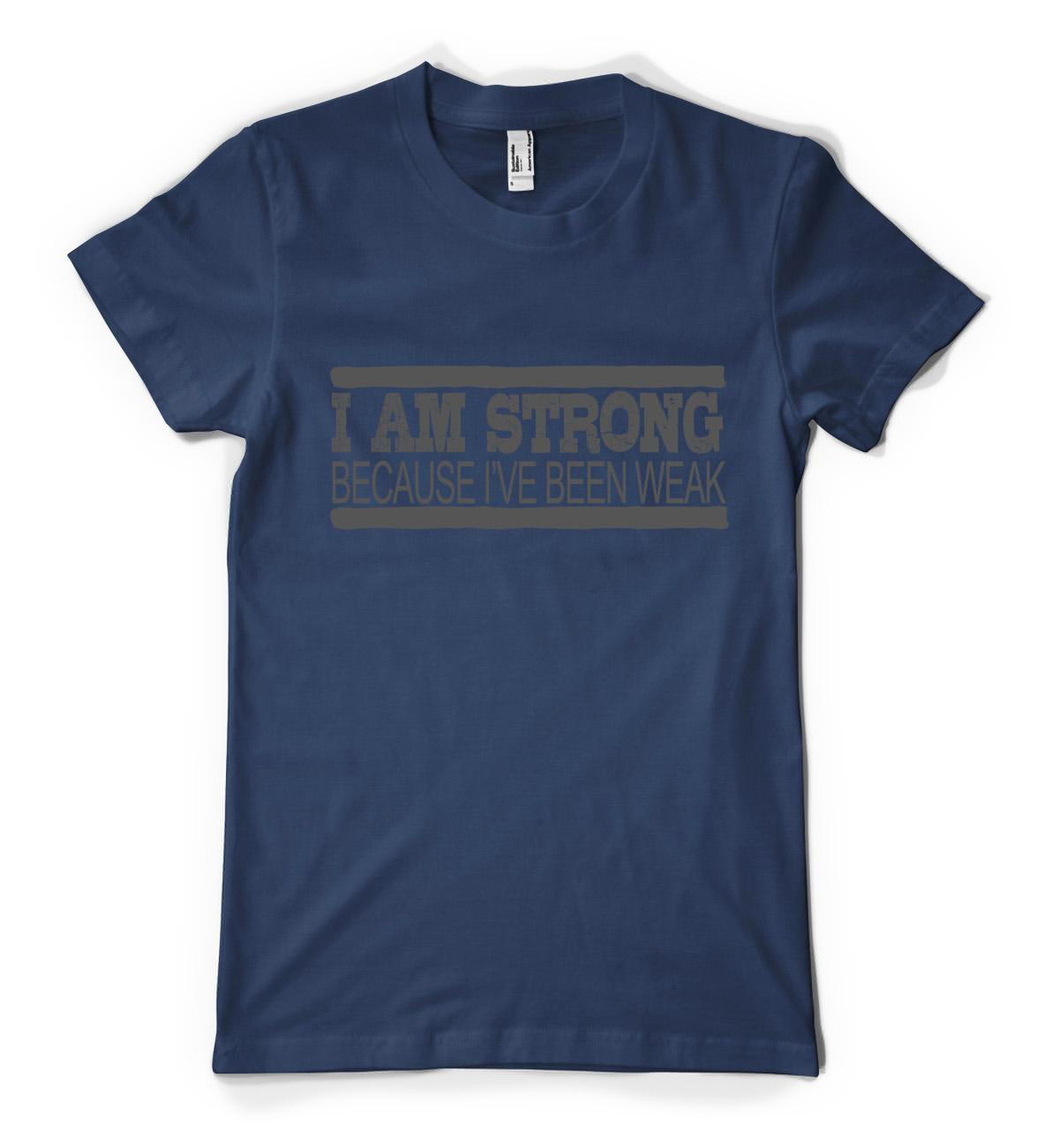 I’m Strong Because I’ve Been Weak Inpirational Slogan Personalised Adult T Shirt