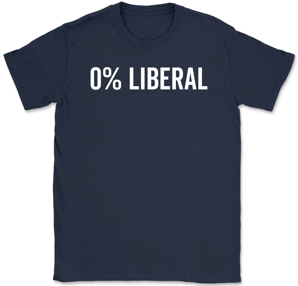 0% Liberal T-Shirt Funny Conservative Republican Political Humor Text Tee