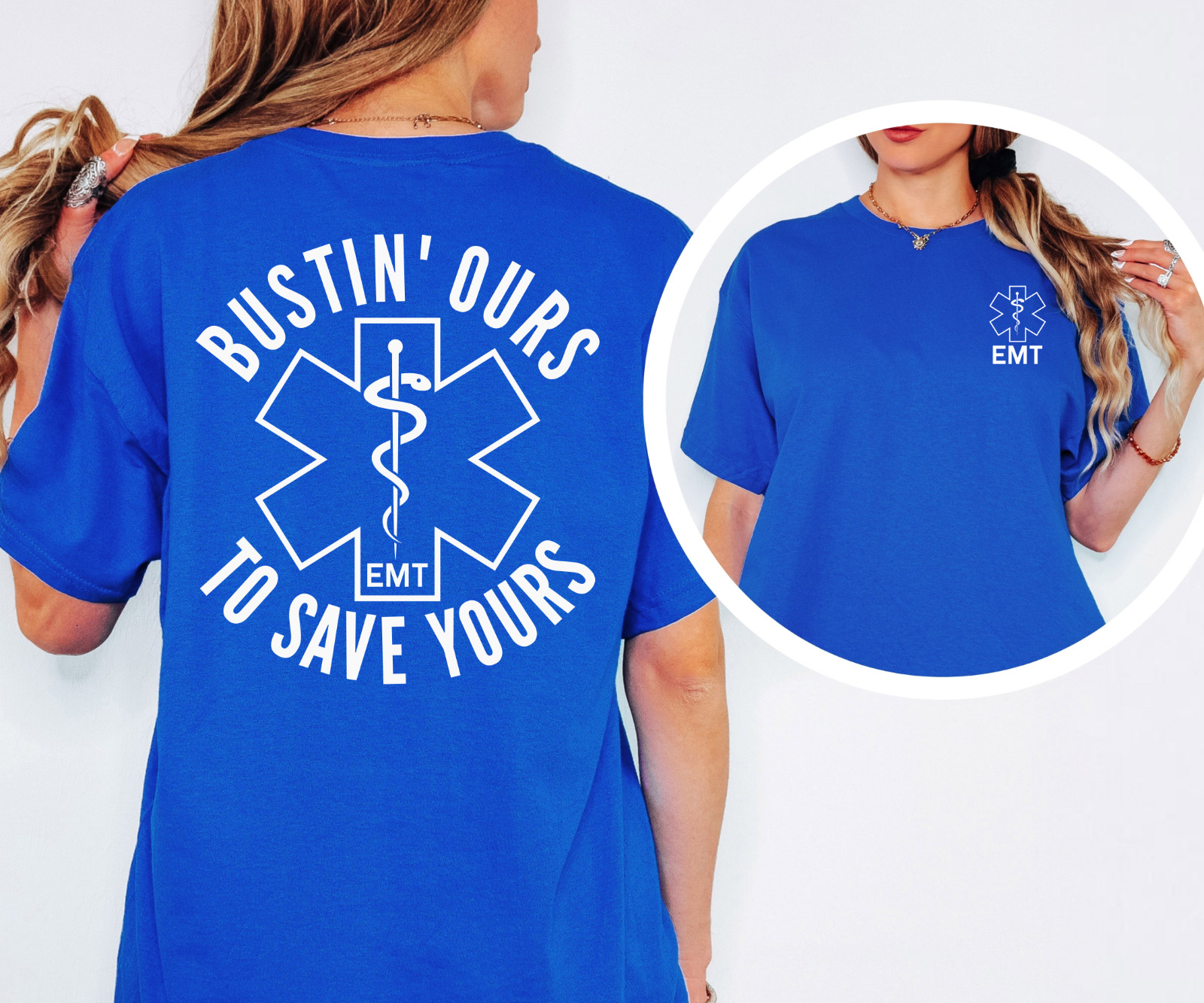 Men’s & Women’s EMT T-Shirt “BUSTIN’ OURS TO SAVE YOURS” Front & Back design