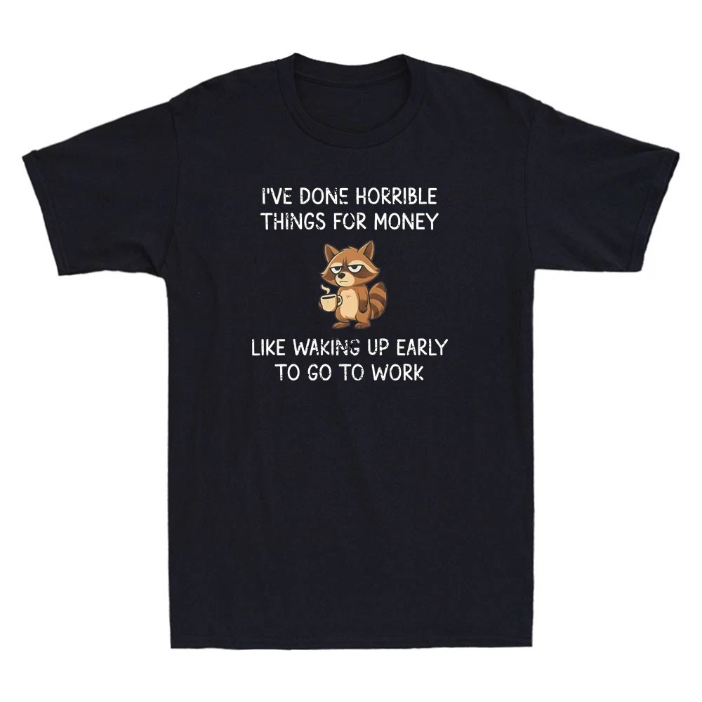 I’ve Done Horrible Things for Money Funny Raccoon Meme Quote Retro Men’s T-Shirt