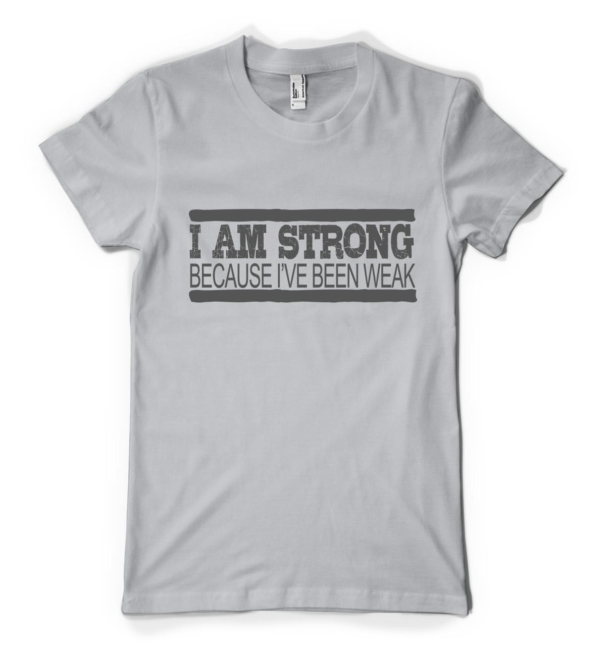 I’m Strong Because I’ve Been Weak Inpirational Slogan Personalised Adult T Shirt