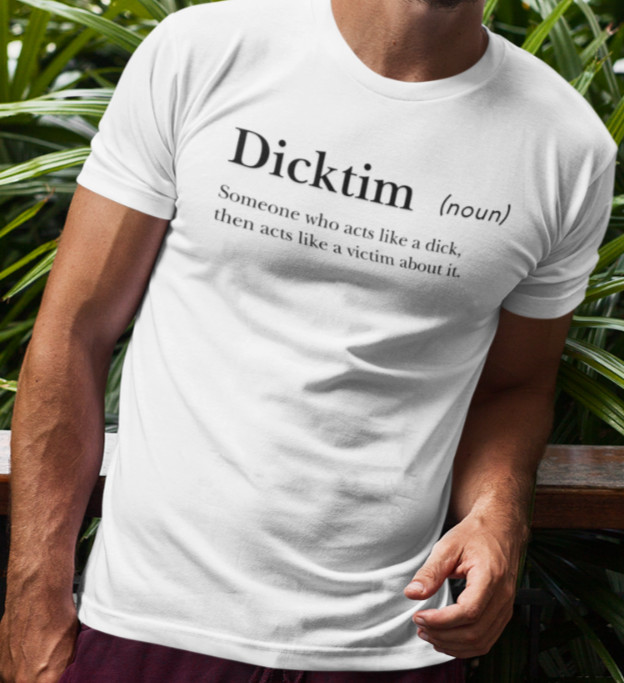Dicktim Funny Dictionary Definition Meaning T-SHIRT Don’t Be a Dick_Victim Joke
