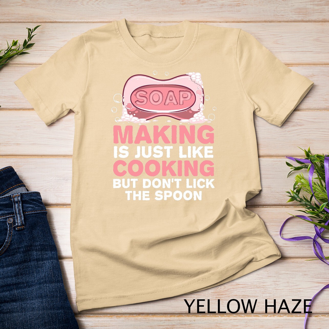 Funny Soap For Men Women Soap Maker Homemade Soap Cooking T-Shirt Unisex T-shirt